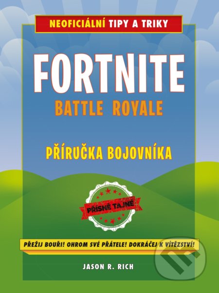 Kniha: Fortnite Battle Royale: Příručka bojovníka (Jason R. Rich). Computer Press, 2018 Kniha: Fortnite Battle Royale: Příručka bojovníka (Jason R. Rich). Computer Press, 2018