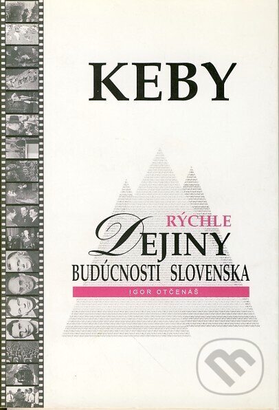 Kniha: Keby...(rýchle dejiny budúcnosti Slovenska) (Igor Otčenáš). Literárny klub, 1998 Kniha: Keby...(rýchle dejiny budúcnosti Slovenska) (Igor Otčenáš). Literárny klub, 1998