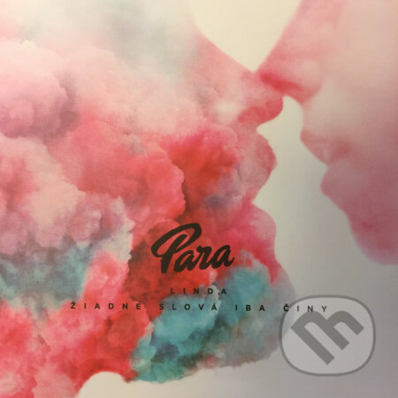 Hudební CD: Para Linda: Žiadne slová iba činy LP (Hudobné albumy). Hudobné albumy, 2018 Hudební CD: Para Linda: Žiadne slová iba činy LP (Hudobné albumy). Hudobné albumy, 2018