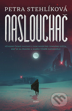 Kniha: Naslouchač (Petra Stehlíková), 2018 Kniha: Naslouchač (Petra Stehlíková), 2018