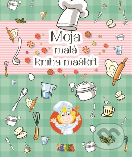 Kniha: Moja malá kniha maškŕt (Alexandra Cighardová). AlleGro, 2018 Kniha: Moja malá kniha maškŕt (Alexandra Cighardová). AlleGro, 2018