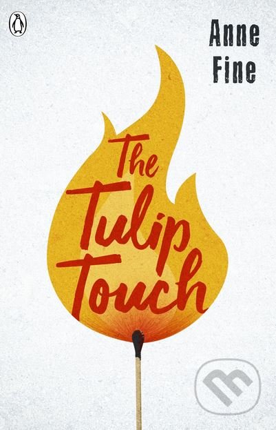 Kniha: The Tulip Touch (Anne Fine). Penguin Books, 2018 Kniha: The Tulip Touch (Anne Fine). Penguin Books, 2018