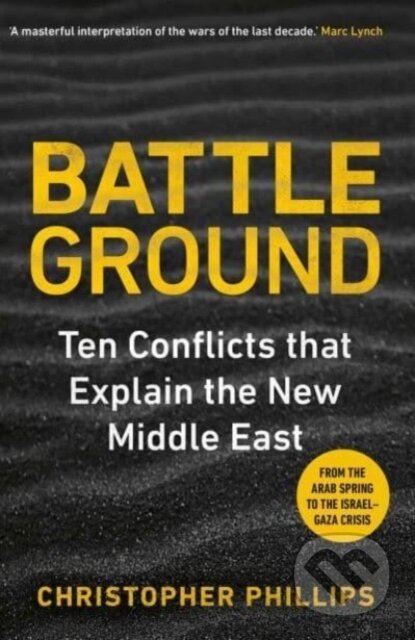 Kniha: Battleground (Christopher Phillips). Yale University Press, 2025 Kniha: Battleground (Christopher Phillips). Yale University Press, 2025