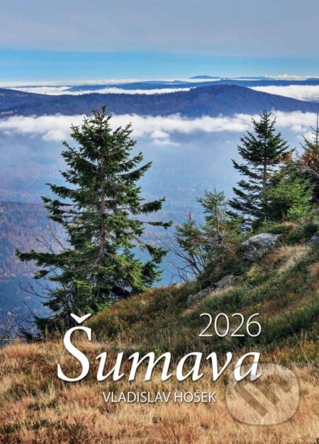 Kalendář 2026 - Šumava velký nástěnný (Vladislav Hošek). Tiskárna ČERNÝ, 2025 Kalendář 2026 - Šumava velký nástěnný (Vladislav Hošek). Tiskárna ČERNÝ, 2025