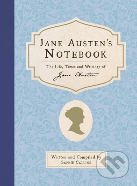 Kniha: Jane Austen's Notebook (Sophie Collins). The History Press, 2025 Kniha: Jane Austen's Notebook (Sophie Collins). The History Press, 2025