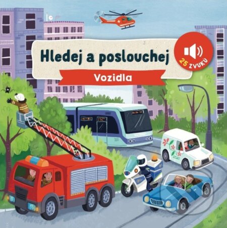 Kniha: Hledej a poslouchej - Vozidla (Lucy Barnard). Svojtka&Co., 2025 Kniha: Hledej a poslouchej - Vozidla (Lucy Barnard). Svojtka&Co., 2025