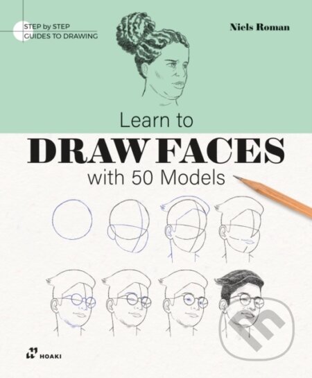 Kniha: Learn To Draw Faces With 50 Models (Niels Roman). , 2025 Kniha: Learn To Draw Faces With 50 Models (Niels Roman). , 2025