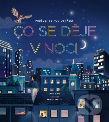 Kniha: Co se děje v noci (Emily Bone). Svojtka&Co., 2025 Kniha: Co se děje v noci (Emily Bone). Svojtka&Co., 2025