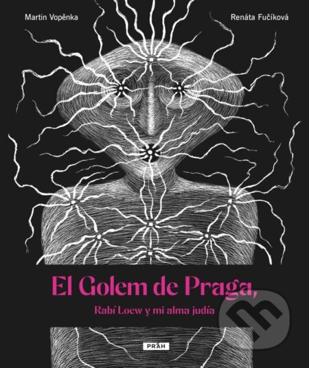 Kniha: El Golem de Praga, Rabí Loew y mi alma judía (Martin Vopěnka). Práh, 2025 Kniha: El Golem de Praga, Rabí Loew y mi alma judía (Martin Vopěnka). Práh, 2025