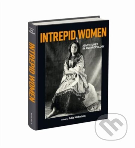 Kniha: Intrepid Women (Pitt Rivers Museum). The Bodleian Library, 2025 Kniha: Intrepid Women (Pitt Rivers Museum). The Bodleian Library, 2025