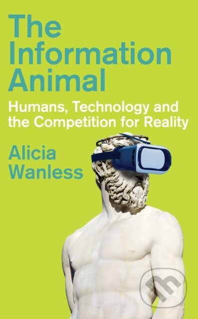 Kniha: The Information Animal (Alicia Wanless). C Hurst & Co, 2025 Kniha: The Information Animal (Alicia Wanless). C Hurst & Co, 2025