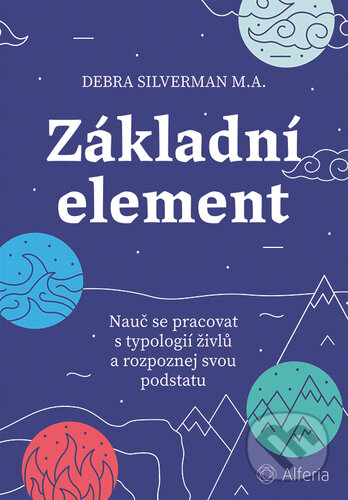Kniha: Základní element (Debra Silverman). Alferia, 2025 Kniha: Základní element (Debra Silverman). Alferia, 2025