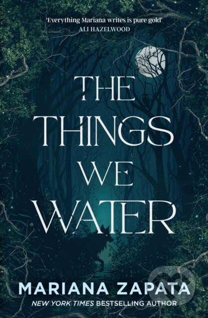 Kniha: The Things We Water (Mariana Zapata). Headline Publishing Group, 2025 Kniha: The Things We Water (Mariana Zapata). Headline Publishing Group, 2025