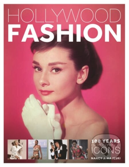 Kniha: Hollywood Fashion: 100 Years of Hollywood Icons (Nancy J Hajeski). Firefly Books, 2024 Kniha: Hollywood Fashion: 100 Years of Hollywood Icons (Nancy J Hajeski). Firefly Books, 2024