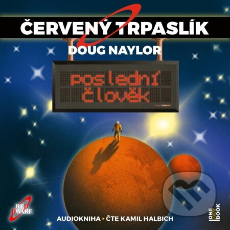Audiokniha: Červený trpaslík 3: Poslední člověk (Dough Naylor). OneHotBook, 2025 Audiokniha: Červený trpaslík 3: Poslední člověk (Dough Naylor). OneHotBook, 2025