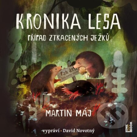 Audiokniha: Kronika lesa - Případ ztracených ježků (Martin Máj). OneHotBook, 2025 Audiokniha: Kronika lesa - Případ ztracených ježků (Martin Máj). OneHotBook, 2025