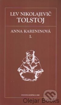 Kniha: Anna Kareninová I. (Nikolajevič Tolstoj Lev). Petit Press, 2005 Kniha: Anna Kareninová I. (Nikolajevič Tolstoj Lev). Petit Press, 2005
