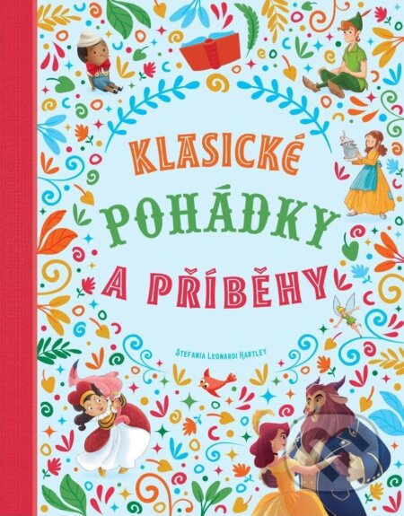 Kniha: Klasické pohádky a příběhy (Stefania Leonardi Hartley). Svojtka&Co., 2025 Kniha: Klasické pohádky a příběhy (Stefania Leonardi Hartley). Svojtka&Co., 2025