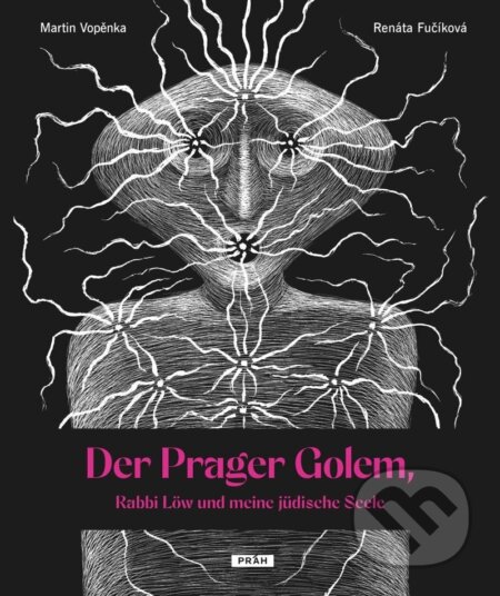 Kniha: Der Prager Golem, Rabbi Löw und meine jüdische Seele (Martin Vopěnka). Práh, 2025 Kniha: Der Prager Golem, Rabbi Löw und meine jüdische Seele (Martin Vopěnka). Práh, 2025