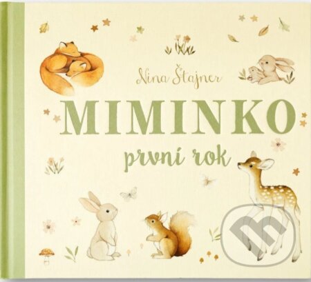 Kniha: Miminko - první rok (Nina Štajner a Rachel Moss). Svojtka&Co., 2025 Kniha: Miminko - první rok (Nina Štajner a Rachel Moss). Svojtka&Co., 2025