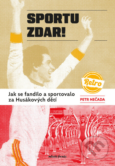 E-kniha: Sportu zdar! (Petr Nečada). Mladá fronta, 2025 E-kniha: Sportu zdar! (Petr Nečada). Mladá fronta, 2025