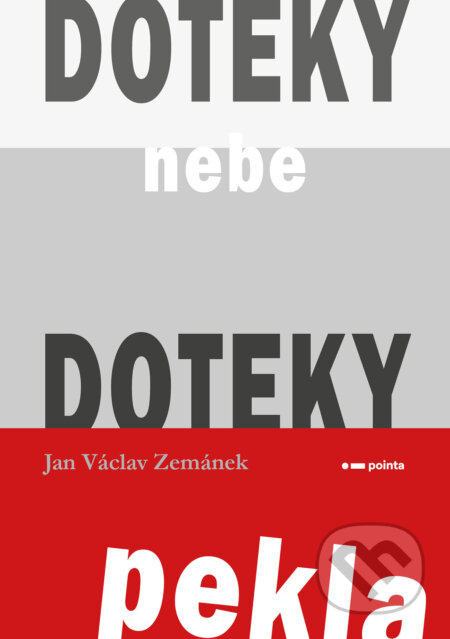 E-kniha: Doteky nebe Doteky pekla (Jan Václav Zemánek). Pointa, 2025 E-kniha: Doteky nebe Doteky pekla (Jan Václav Zemánek). Pointa, 2025