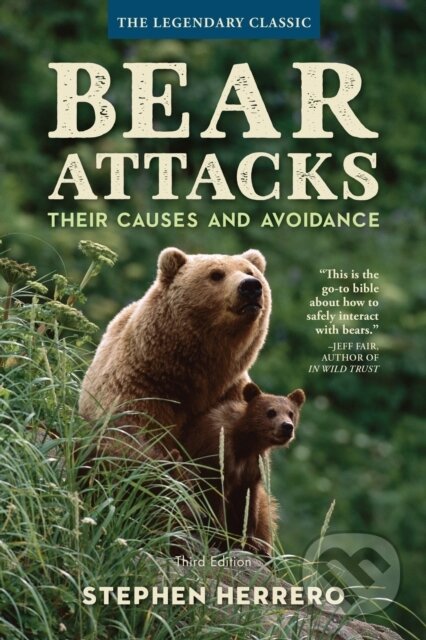 Kniha: Bear Attacks (Stephen Herrero). Lyons Press, 2018 Kniha: Bear Attacks (Stephen Herrero). Lyons Press, 2018