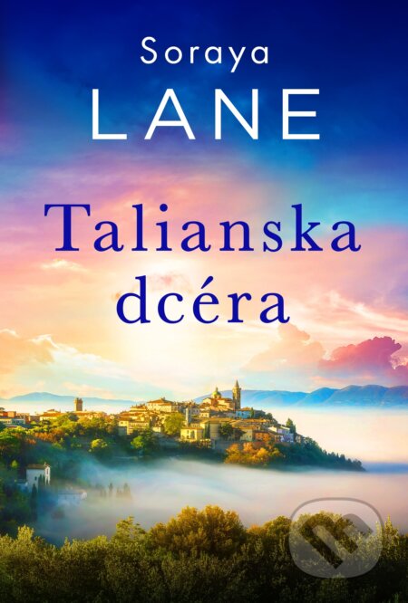 E-kniha: Talianska dcéra (Soraya Lane). DOT., 2024 E-kniha: Talianska dcéra (Soraya Lane). DOT., 2024