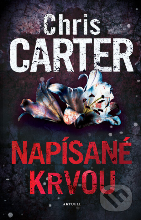 Kniha: Napísané krvou (Chris Carter). Aktuell, 2025 Kniha: Napísané krvou (Chris Carter). Aktuell, 2025
