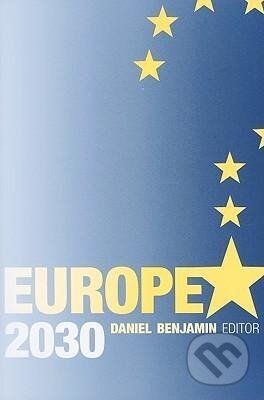 Kniha: Europe 2030 (Daniel Benjamin). Brookings Institution Press, 2010 Kniha: Europe 2030 (Daniel Benjamin). Brookings Institution Press, 2010