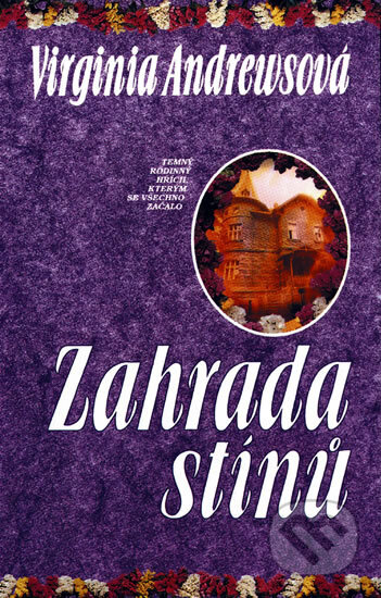 Kniha: Zahrada stínů (Cleo Virginia Andrewsová). Ikar CZ, 1998 Kniha: Zahrada stínů (Cleo Virginia Andrewsová). Ikar CZ, 1998