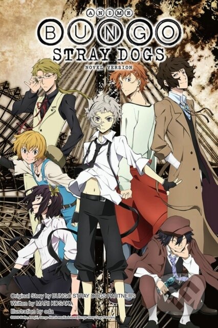 Kniha: Anime Bungo Stray Dogs: Novel Version (Kafka Asagiri, Matthew Rutsohn, Sango Harukawa, Bungo Stray Dogs DA Partners a KADOKAWA KADOKAWA). Yen Press, 2023 Kniha: Anime Bungo Stray Dogs: Novel Version (Kafka Asagiri, Matthew Rutsohn, Sango Harukawa, Bungo Stray Dogs DA Partners a KADOKAWA KADOKAWA). Yen Press, 2023