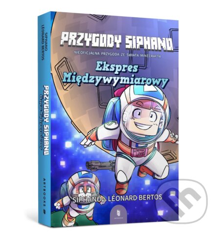 Kniha: MINECRAFT. Przygody Siphano. Ekspres Międzywymiarowy (Siphano-Léonard Bertos). Artbooks UA, 2025 Kniha: MINECRAFT. Przygody Siphano. Ekspres Międzywymiarowy (Siphano-Léonard Bertos). Artbooks UA, 2025