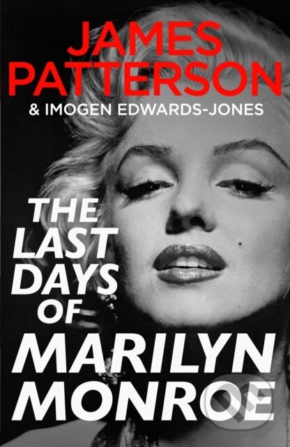 Kniha: The Last Days of Marilyn Monroe (James Patterson). Random House, 2025 Kniha: The Last Days of Marilyn Monroe (James Patterson). Random House, 2025