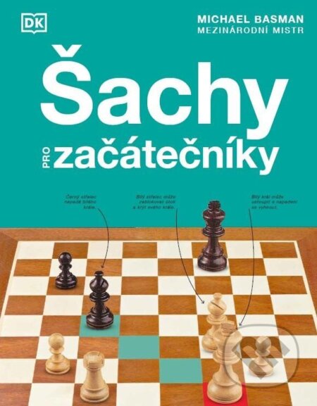 Kniha: Šachy pro začátečníky (Michael Basman). Pikola, 2009 Kniha: Šachy pro začátečníky (Michael Basman). Pikola, 2009