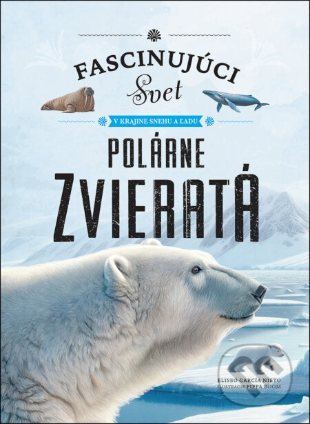 Kniha: Polárne zvieratá (Eliseo García Nieto). SUN, 2025 Kniha: Polárne zvieratá (Eliseo García Nieto). SUN, 2025