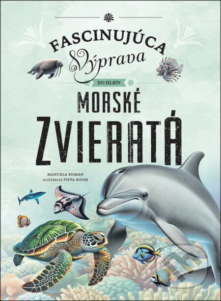 Kniha: Morské zvieratá (Manuela Roman). SUN, 2025 Kniha: Morské zvieratá (Manuela Roman). SUN, 2025