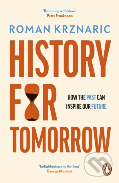 Kniha: History for Tomorrow (Roman Krznaric). Ebury Publishing, 2025 Kniha: History for Tomorrow (Roman Krznaric). Ebury Publishing, 2025