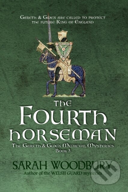 Kniha: The Fourth Horseman : 3 (Sarah Woodbury). Morgan-Stanwood Publishing Group, 2013 Kniha: The Fourth Horseman : 3 (Sarah Woodbury). Morgan-Stanwood Publishing Group, 2013