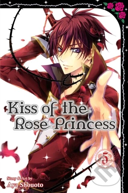 Kniha: Kiss of the Rose Princess, Vol. 5 (Aya Shouoto). Viz Media, 2015 Kniha: Kiss of the Rose Princess, Vol. 5 (Aya Shouoto). Viz Media, 2015