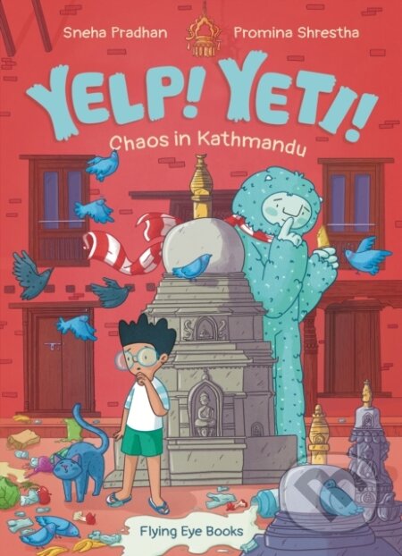 Kniha: Yelp! Yeti! Chaos in Kathmandu (Pradhan Pradhan). Flying Eye Books, 2025 Kniha: Yelp! Yeti! Chaos in Kathmandu (Pradhan Pradhan). Flying Eye Books, 2025