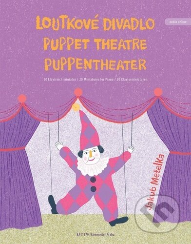 Kniha: Loutkové divadlo / Puppet theatre / Puppentheater (Jakub Metelka). Bärenreiter Praha, 2025 Kniha: Loutkové divadlo / Puppet theatre / Puppentheater (Jakub Metelka). Bärenreiter Praha, 2025