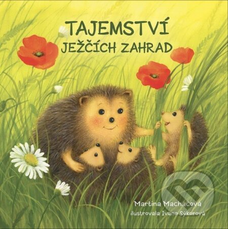 Kniha: Tajemství ježčích zahrad (Martina Macháčová). Knihy Radosti, 2025 Kniha: Tajemství ježčích zahrad (Martina Macháčová). Knihy Radosti, 2025