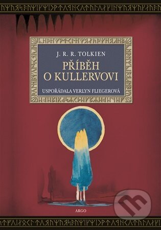 Kniha: Příběh o Kullervovi (J.R.R. Tolkien). Argo, 2026 Kniha: Příběh o Kullervovi (J.R.R. Tolkien). Argo, 2026