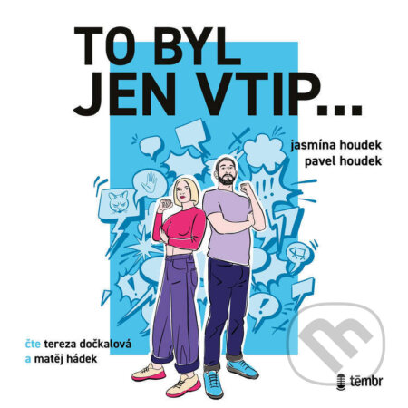 Audiokniha: To byl jen vtip… (Jasmína Houdek a Miroslav Houdek). Témbr, 2025 Audiokniha: To byl jen vtip… (Jasmína Houdek a Miroslav Houdek). Témbr, 2025