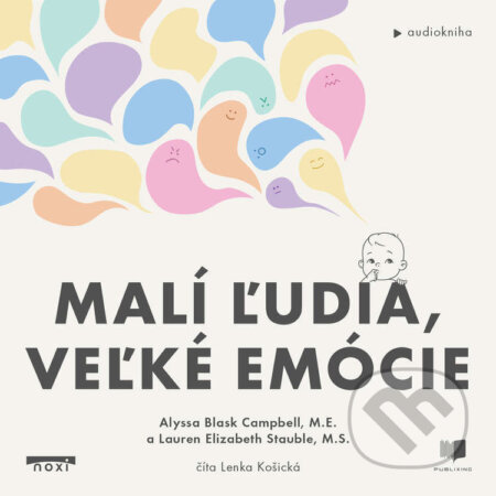 Audiokniha: Malí ľudia, veľké emócie (Alyssa Blask Campbellm a Lauren Elizabeth Stauble). Publixing a Noxi, 2025 Audiokniha: Malí ľudia, veľké emócie (Alyssa Blask Campbellm a Lauren Elizabeth Stauble). Publixing a Noxi, 2025
