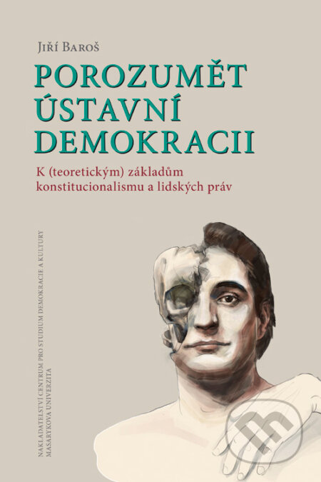 Kniha: Porozumět ústavní demokracii (Jiří Baroš). Centrum pro studium demokracie a kultury, 2025 Kniha: Porozumět ústavní demokracii (Jiří Baroš). Centrum pro studium demokracie a kultury, 2025