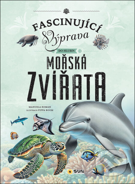 Kniha: Mořská zvířata (Manuela Roman). SUN, 2025 Kniha: Mořská zvířata (Manuela Roman). SUN, 2025
