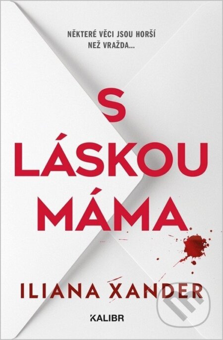 Kniha: S láskou máma (Iliana Xander). Kalibr, 2026 Kniha: S láskou máma (Iliana Xander). Kalibr, 2026