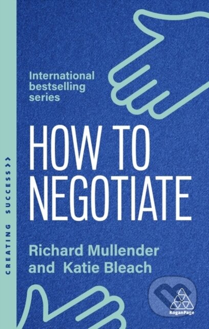Kniha: How to Negotiate (Mike Clayton). Kogan Page, 2025 Kniha: How to Negotiate (Mike Clayton). Kogan Page, 2025